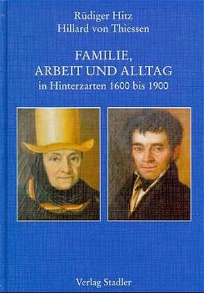 Familie, Arbeit und Alltag in Hinterzarten von 1400-1900 von Schubert,  Helmuth, Thiessen,  Hitz von