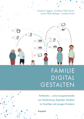 FAMILIE DIGITAL GESTALTEN von Drexl,  Andrea, Eggert,  Susanne, Oberlinner,  Andreas, Pfaff-Rüdiger,  Senta