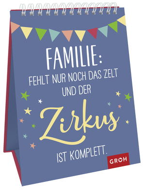 Familie: Fehlt nur noch das Zelt und der Zirkus ist komplett. von Groh Verlag