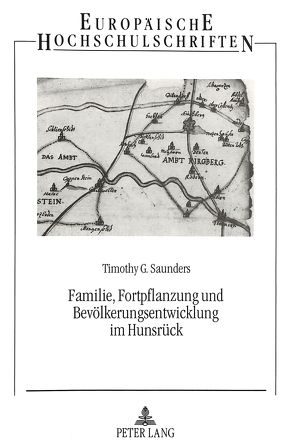 Familie, Fortpflanzung und Bevölkerungsentwicklung im Hunsrück von Saunders,  Timothy G.