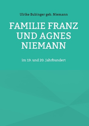 Familie Franz und Agnes Niemann von Bubinger geb. Niemann,  Ulrike