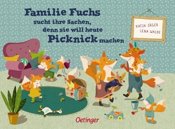 Familie Fuchs sucht ihre Sachen, denn sie will heute Picknick machen von Jäger,  Katja, Walde,  Lena