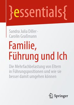 Familie, Führung und Ich von Diller,  Sandra Julia, Graßmann,  Carolin