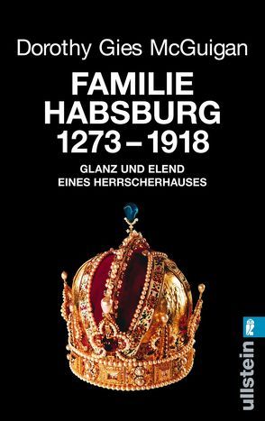 Familie Habsburg 1273-1918 von McGuigan,  Dorothy Gies