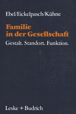 Familie in der Gesellschaft von Ebel,  Heinrich, Eickelpasch,  Rolf, Kühne,  Eckehard