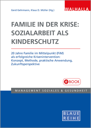 Familie in der Krise: Sozialarbeit als Kinderschutz von Gehrmann,  Gerd, Müller,  Klaus D.