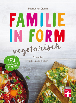 Familie in Form – vegetarisch von Cramm,  Dagmar von