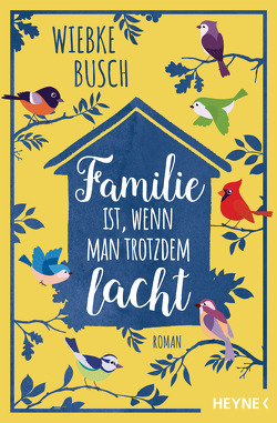 Familie ist, wenn man trotzdem lacht von Busch,  Wiebke