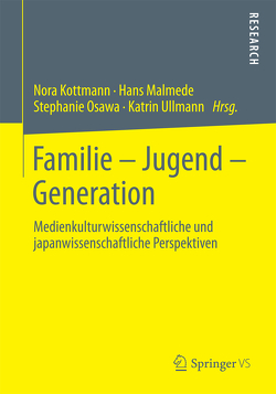 Familie – Jugend – Generation von Kottmann,  Nora, Malmede,  Hans, Osawa,  Stephanie, Ullmann,  Katrin