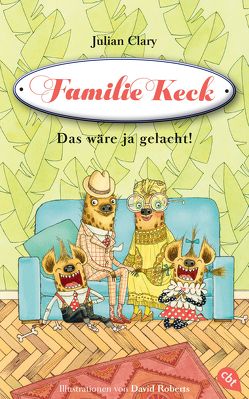 Familie Keck – Das wäre ja gelacht! von Clary,  Julian, Roberts,  David, Weber,  Mareike