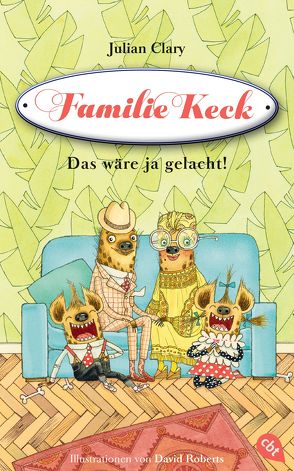 Familie Keck – Das wäre ja gelacht! von Clary,  Julian, Roberts,  David, Weber,  Mareike