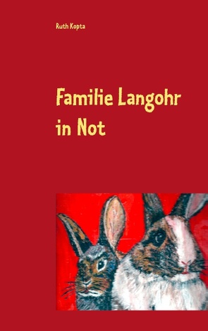 Familie Langohr in Not von Kopta,  Ruth