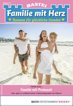 Familie mit Herz 23 – Familienroman von Prinz,  Heide