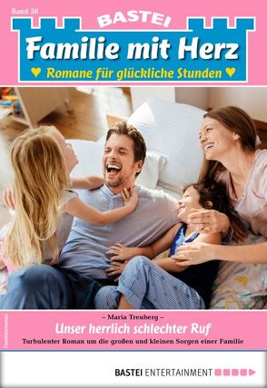 Familie mit Herz 30 – Familienroman von Treuberg,  Maria