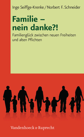 Familie – nein danke?! von Schneider,  Norbert F., Seiffge-Krenke,  Inge