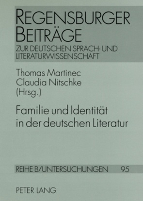 Familie und Identität in der deutschen Literatur von Martinec,  Thomas, Nitschke,  Claudia