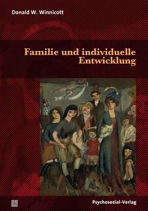 Familie und individuelle Entwicklung von Theusner-Stampa,  Gudrun, Winnicott,  Donald W