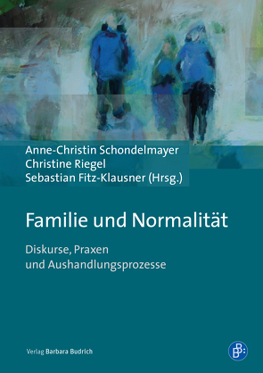 Familie und Normalität von Fitz-Klausner,  Sebastian, Riegel,  Christine, Schondelmayer,  Anne-Christin