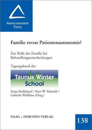 Familie versus Patientenautonomie? von Rothärmel,  Sonja, Schmidt,  Kurt W, Wolfslast,  Gabriele