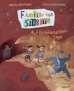 Familie von Stibitz – Auf Golddiamanten-Jagd von Buchinger,  Friederike, Gustavsson,  Per, Sparring,  Anders
