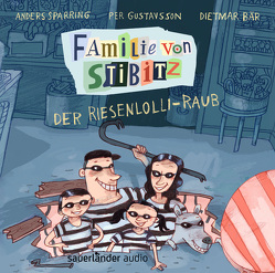 Familie von Stibitz – Der Riesenlolli-Raub von Bär,  Dietmar, Buchinger,  Friederike, Gustavsson,  Per, Sparring,  Anders