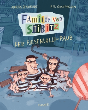 Familie von Stibitz – Der Riesenlolli-Raub von Buchinger,  Friederike, Gustavsson,  Per, Sparring,  Anders