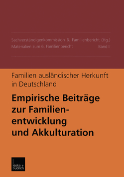 Familien ausländischer Herkunft in Deutschland von Sachverständigenkommission 6. Familienbericht
