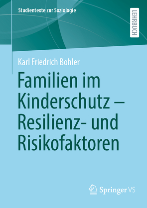 Familien im Kinderschutz – Resilienz- und Risikofaktoren von Bohler,  Karl Friedrich
