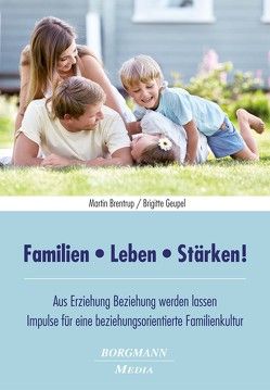 Familien – Leben – Stärken! von Brentrup,  Martin, Geupel,  Brigitte