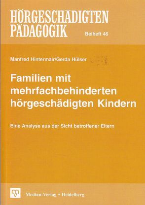 Familien mit mehrfachbehinderten hörgeschädigten Kindern von Hintermair,  Manfred, Hülser,  Gerda