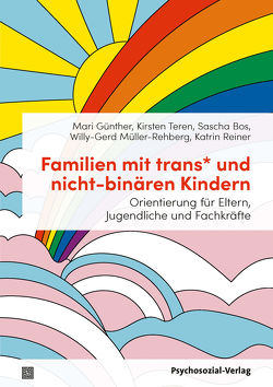 Familien mit trans* und nicht-binären Kindern von Bos,  Sascha, Günther,  Mari, Müller-Rehberg,  Willy-Gerd, Reiner,  Katrin, Teren,  Kirsten, Winter,  Sibylle Maria