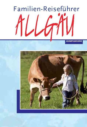 Familien-Reiseführer Allgäu von Aigner,  Gottfried