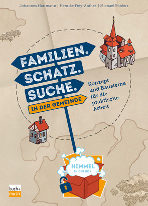 Familien. Schatz. Suche. in der Gemeinde von Frey-Anthes,  Henrike, Hartmann,  Johannes, Pohlers,  Michael