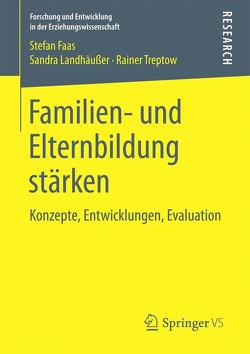 Familien- und Elternbildung stärken von Faas,  Stefan, Landhäußer,  Sandra, Treptow,  Rainer