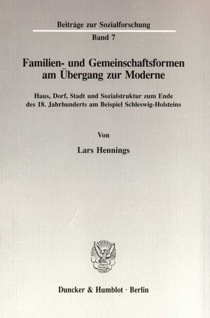 Familien- und Gemeinschaftsformen am Übergang zur Moderne. von Hennings,  Lars
