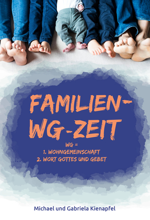 Familien-WG-Zeit von Kienapfel,  Gabriele, Kienapfel,  Michael