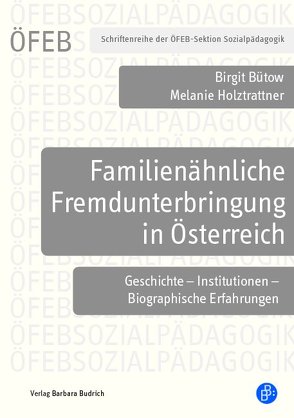 Familienähnliche Fremdunterbringung in Österreich von Bütow,  Birgit, Holztrattner,  Melanie