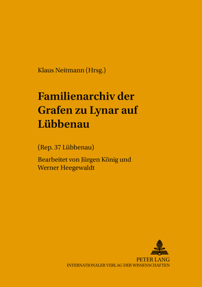 Familienarchiv der Grafen zu Lynar auf Lübbenau von Neitmann,  Klaus