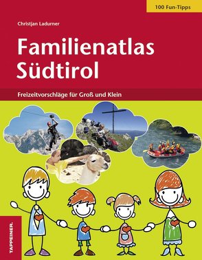 Familienatlas Südtirol von Ladurner,  Christjan