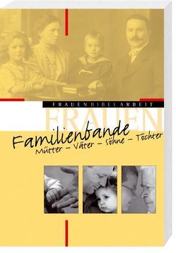 Familienbande von Aigner,  Dr. Maria Elisabeth, Bieberstein,  Sabine, Finsterbusch,  Karin, Gnadt,  Martina S., Hecht,  Anneliese, Kastner,  Angelika, Kügler,  Joachim, Kugler-Weigel,  Tilmann, Reuter,  Eleonore, Seifert,  Elke, Strube,  Sonja Angelika, Theuer,  Gabriele, Wellmann,  Bettina