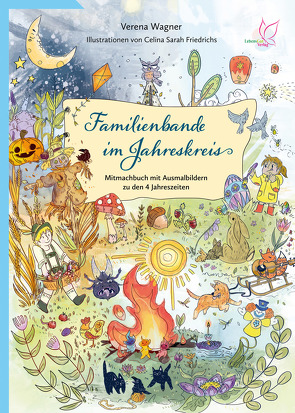 Familienbande im Jahreskreis von Friedrichs,  Celina Sarah, Wagner,  Verena