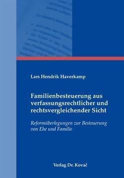 Familienbesteuerung aus verfassungsrechtlicher und rechtsvergleichender Sicht von Haverkamp,  Lars H