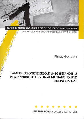 Familienbezogene Besoldungsbestandteile im Spannungsfeld von Alimentations- und Leistungsprinzip von Gottstein,  Philipp