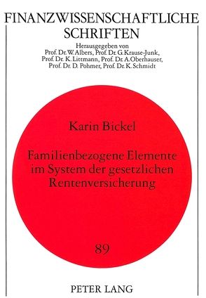 Familienbezogene Elemente im System der gesetzlichen Rentenversicherung von Bickel,  Karin