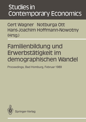 Familienbildung und Erwerbstätigkeit im demographischen Wandel von Hoffmann-Nowotny,  Hans-Joachim, Ott,  Notburga, Wagner,  Gert