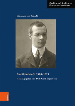 Familienbriefe 1903–1921 von Erpenbeck,  Dirk-Gerd, Haderer,  Michael, Radecki,  Sigismund von