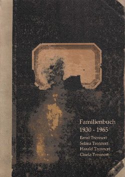 Familienbuch der Familie Trennert 1930 – 1965 von Christen,  geb. Trennert,  Christiane, Trennert,  Ernst, Trennert,  Gisela, Trennert,  Harald, Trennert,  Renate, Trennert,  Selma