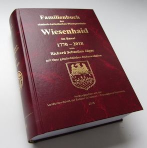 Familienbuch der römisch-katholischen Pfarrgemeinde Wiesenhaid im Banat 1770 – 2018 von Jäger,  Richard Sebastian