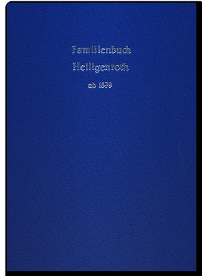 Familienbuch des ehem. Kirchspiels Heiligenroth ab 1679 von Kewitsch,  Bettina