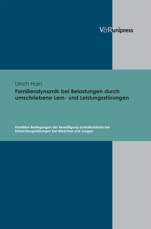 Familiendynamik bei Belastungen durch umschriebene Lern- und Leistungsstörungen von Hain,  Ulrich